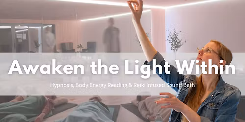 Hypnosis · Body Energy Reading · Reiki-Infused Soundbath - Awaken the Light Within // Nurture Studio