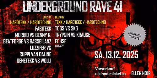 UNDERGROUND RAVE 41 \/ TAG1 \/ 2 FLOORS \/ 15 ACTS \/ Tekk \/ Hardtekk \/ Uptempo \/ Hardtechno AB P 16