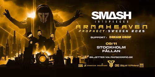 Smash Into Pieces + Support: Dream Drop | Stockholm