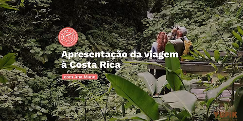Apresenta\u00e7\u00e3o da viagem \u00e0 Costa Rica com Ana Mano