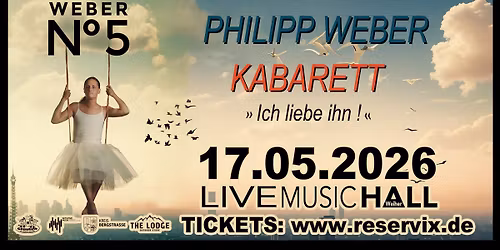 Philipp Weber - "Weber No.5" - Kabarett \/ LIVE MUSIC HALL \/Weiher