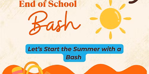 End of School Bash
