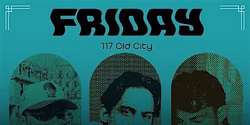 Friday @117 Old City