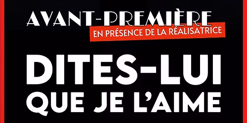 AVANT PREMI\u00c8RE - EN PR\u00c9SENCE DE LA R\u00c9ALISATRICE