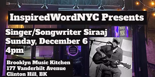 InspiredWordNYC Presents Singer\/Songwriter Siraaj at Brooklyn Music Kitchen