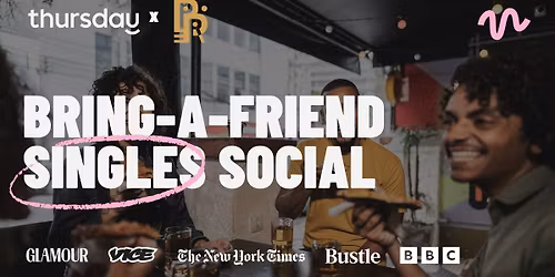 Thursday | Bring-a-Friend Singles Social | Proper Variety & Events