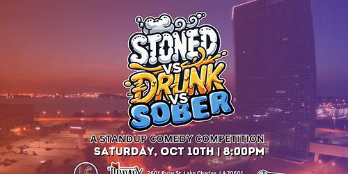 LC Comedy Presents: Stoned vs Drunk Vs Sober