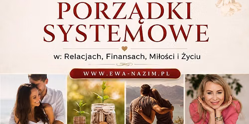 PORZ\u0104DKI SYSTEMOWE W : RELACJACH, FINANSACH, MI\u0141O\u015aCI & \u017bYCIU