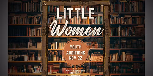 Youth auditions for Little Women the Musical
