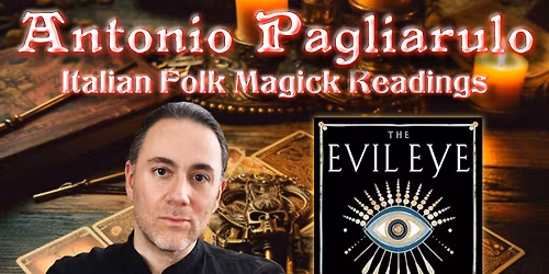 Italian Folk Magick Readings with Antonio Pagliarulo