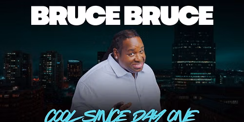 Bruce Bruce Live in Houston, TX