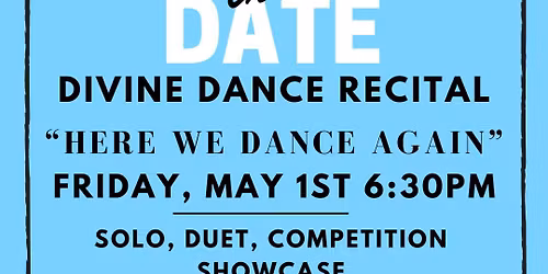 Divine Dance Recital - Here We Dance Again!