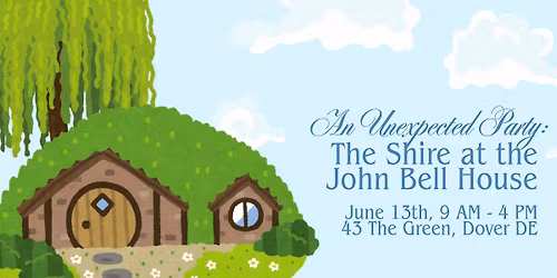An Unexpected Party: The Shire at the John Bell House