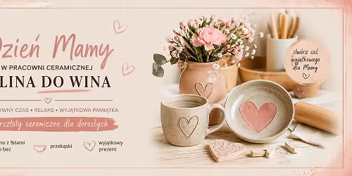 Dzie\u0144 Mamy w Pracowni Fifna Ceramics - Glina Do Wina 