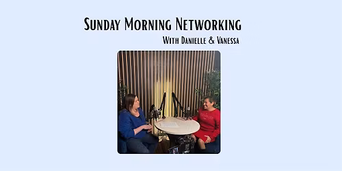 Sunday Morning Networking @ SweetCraft Desserts