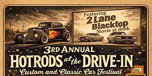 2026 Hotrods at the Drive In Custom and Classic Car Festival 