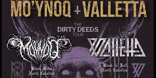 MO'YNOQ + VALLETTA The Dirty Deeds Tour 