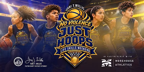 Fani T. Willis \u2013 No Violence, Just Hoops \u2013 Life Skills Weekend