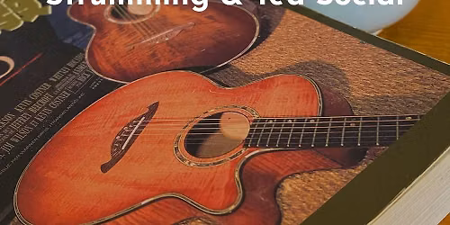 Extended Teashop Hours: Strumming & Tea Social (every 2nd & 4th Friday)