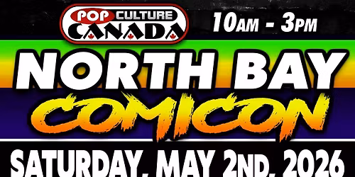 North Bay Comicon : May 2nd 2026