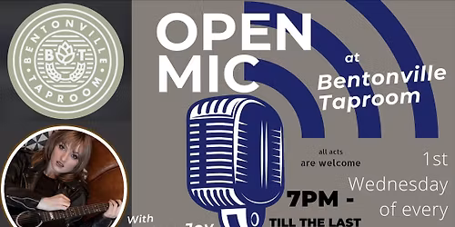 Open Mic at the Bentonville Taproom the 1st Wednesday of every month, with your host Payton Joy!
