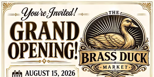 The Brass Duck Market Grand Opening