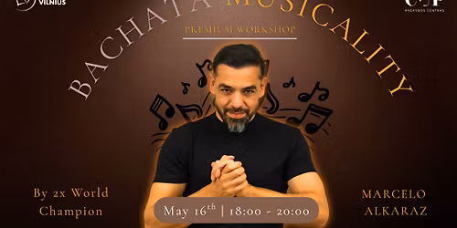 \ud83c\udfb6BACHATA MUSICALITY with Marcelo\ud83c\udfb6 PREMIUM WORKSHOP\ud83d\udc9c