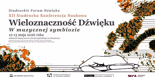 XII Studencka Konferencja Naukowa "Wieloznaczno\u015b\u0107 D\u017awi\u0119ku"