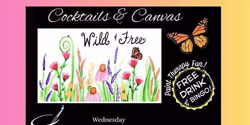 "Wild & Free" Cocktails and Canvas Fun Paint and Sip Event w\/ Bingo too!