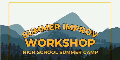 Summer Improv Workshop | High School Summer Camp
