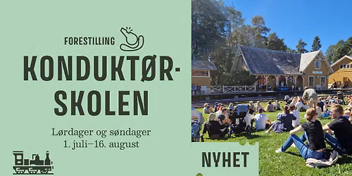 NYHET! Kondukt\u00f8rskolen | Forestilling p\u00e5 Jernbanemuseet