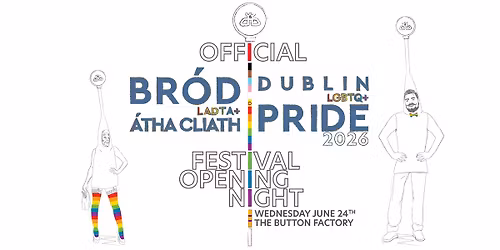 Official Dublin LGBTQ+ Pride Festival Opening Night