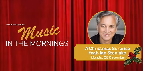 Music in the Mornings: A Christmas Surprise featuring Ian Stenlake