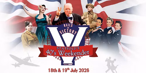 Statfold's 40's Weekender: Rails to Victory