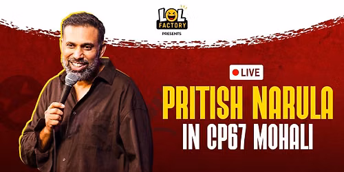 Pritish Narula Live in Mohali - A Comedy Show — CP67 Mall: Mohali