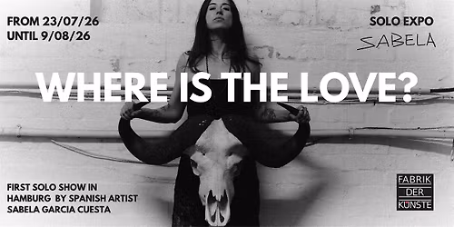 Where is the love? - Solo Expo by Sabela Garc\u00eda Cuesta