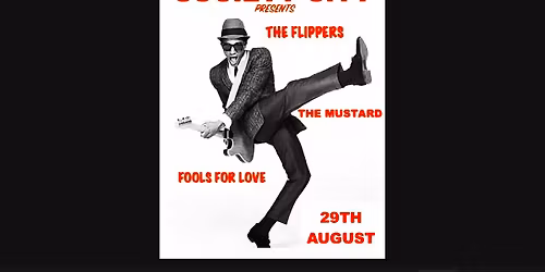 The Mustard + The Flippers + Fools For Love
