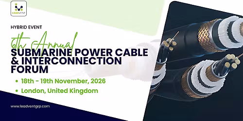 6th Annual Submarine Power Cable and Interconnection Forum