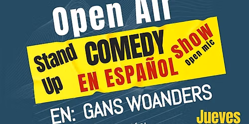 SHOW DE COMEDIA EN ESPA\u00d1OL AL AIRE LIBRE - GANS WOANDERS