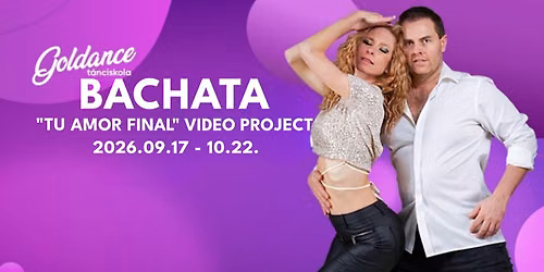 Bachata - "Tu Amor Final" Video project tanfolyam | Goldance T\u00e1nciskola