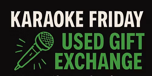 Karaoke Night & Used Gift Exchange 