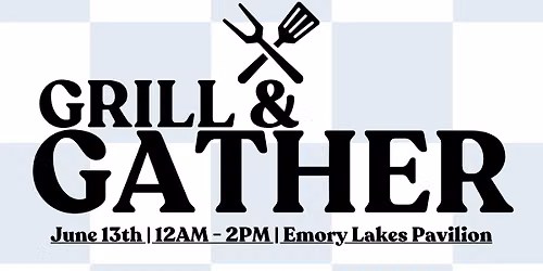 Annual Grill&Gather\/Open House event