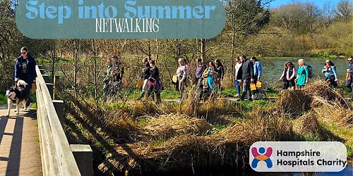 \u2600\ufe0fStep into Summer: Netwalking for Hampshire Hospitals Charity\u2600\ufe0f