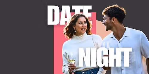 Saturday Date Night - Eat, Sip & Play