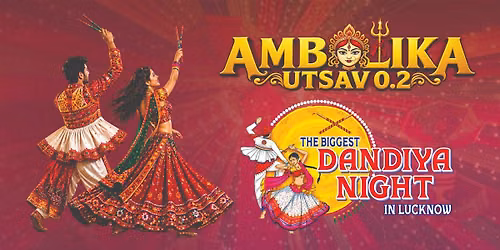 AMBALIKA UTSAV 0.2 Biggest Dandiya Night inlucknow