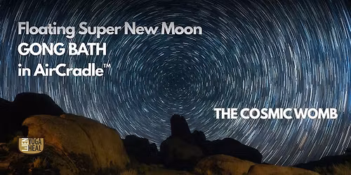 Floating Super New Moon GONG BATH in AirCradle\u2122 \u2013 The Cosmic Womb