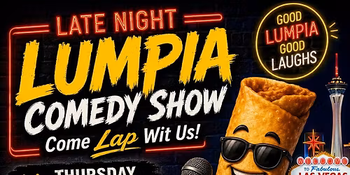 Late Night Lumpia Comedy Show - "Come Lap Wit Us!"
