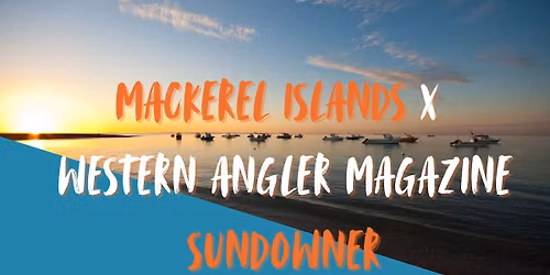 Mackerel Islands X Western Angler Magazine Sundowner