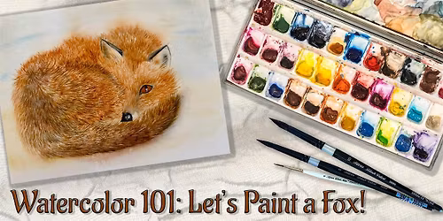 Watercolor 101: You can paint a Fox! (second chance!)