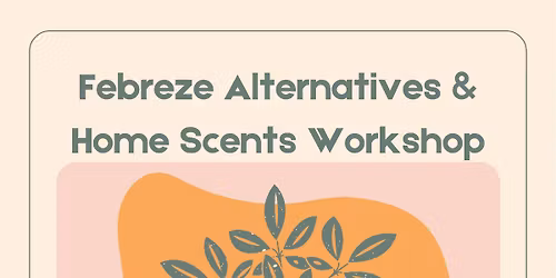 Febreze Alternatives and Home Scents Workshop